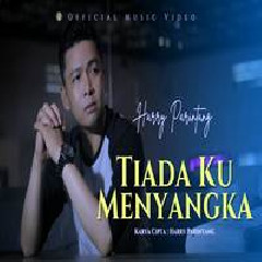 Download Lagu Harry Parintang - Tiada Ku Menyangka Terbaru