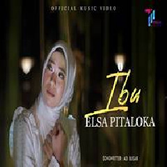 Download Lagu Elsa Pitaloka - Ibu Terbaru