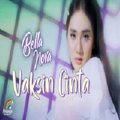 Download Lagu Bella Nova - Vaksin Cinta Terbaru