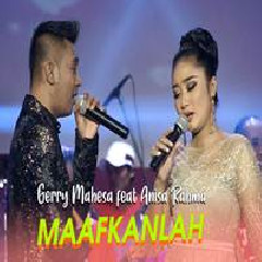 Download Lagu Anisa Rahma - Maafkanlah Feat Gerry Mahesa Terbaru