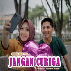 Download Lagu Bergek - Jangan Curiga Feat Fira Terbaru