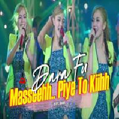 Download Lagu Dara Fu - Masseehh Piye To Kiihh Ra Iso Tempuk Ra Iso Gathuk Terbaru
