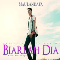 Download Lagu Maulandafa - Biarlah Dia Terbaru