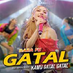 Download Lagu Dara Fu - Kamu Gatal Gatal Gatal Terbaru