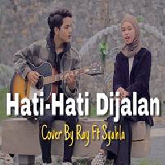 Download Lagu Ray Surajaya - Hati Hati Di Jalan Ft Syahla Terbaru