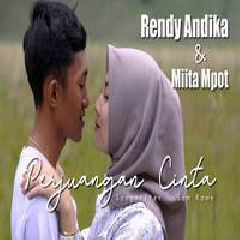 Download Lagu Rendy Andika - Perjuangan Cinta Ft Miita Mpot Terbaru