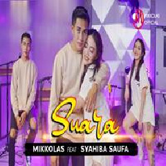 Download Lagu Mikkolas - Suara Feat Syahiba Saufa Terbaru