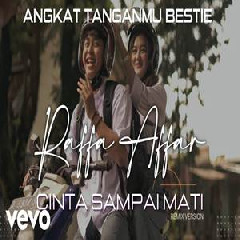 Download Lagu Raffa Affar - Cinta Sampai Mati Remix Version Terbaru