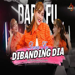 Download Lagu Dara Fu - Dibanding Dia Lyodra Terbaru