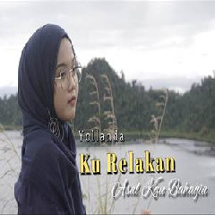 Download Lagu Yollanda - Ku Relakan Asal Kau Bahagia Terbaru