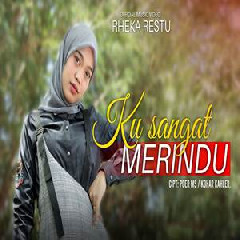 Download Lagu Rheka Restu - Ku Sangat Merindu Terbaru