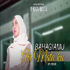 Download Lagu Rheka Restu - Bahagiamu Air Mataku Terbaru