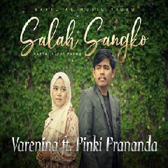 Varenina - Salah Sangko Feat Pinki Prananda