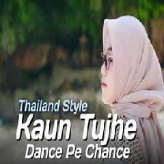 Dj Topeng - India Mashup Thailand Style Kaun Tujhe X Dance Pe Chance