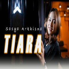 Download Lagu Sasya Arkhisna - Tiara (Dipopulerkan Oleh Kris) Terbaru