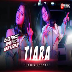 Chika Shenaz - Tiara (Jika Kau Bertemu Aku Begini)