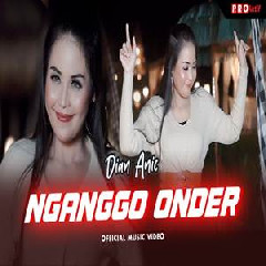 Dian Anic - Nganggo Onder