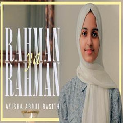 Download Lagu Ayisha Abdul Basith - Rahman Ya Rahman Terbaru
