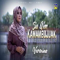 Download Lagu Varenina - Sia Nan Kamambujuak Terbaru