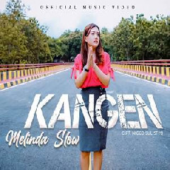 Download Lagu Melinda Slow - Kangen Terbaru