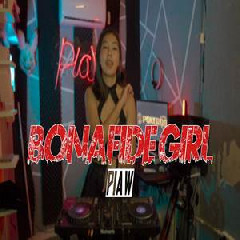 Piaw - Bonafide Girl (Remix)