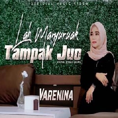 Download Lagu Varenina - Lah Manyuruak Tampak Juo Terbaru