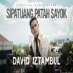 Download Lagu David Iztambul - Sipatuang Patah Sayok Terbaru