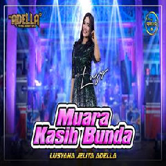 Download Lagu Lusyana Jelita - Muara Kasih Bunda Ft Om Adella Terbaru