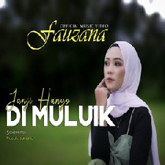 Download Lagu Fauzana - Janji Hanyo Di Muluik Terbaru