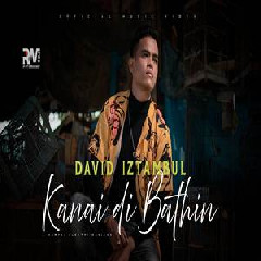 Download Lagu David Iztambul - Kanai Di Bathin Terbaru