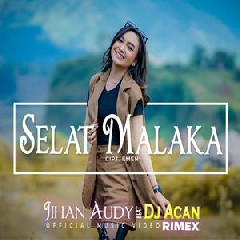 Jihan Audy - Selat Malaka Feat Dj Acan Rimex