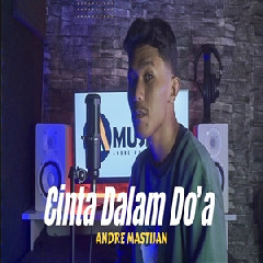 Download Lagu Andre Mastijan - Cinta Dalam Doa Souqy Terbaru