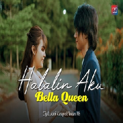 Download Lagu Bella Queen - Halalin Aku Terbaru