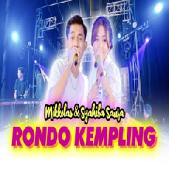 Download Lagu Mikkolas - Rondo Kempling Ft Syahiba Saufa Terbaru