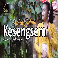 Download Lagu Anisa Salma - Kesengsem Terbaru