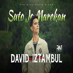 Download Lagu David Iztambul - Suto Jo Marekan Terbaru