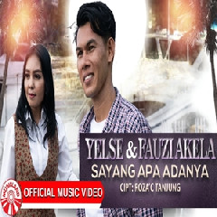 Download Lagu Yelse - Sayang Apa Adanya Ft Fauzi Akela Terbaru