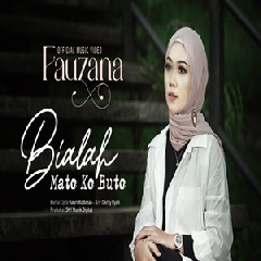 Download Lagu Fauzana - Bialah Mato Ko Buto Terbaru