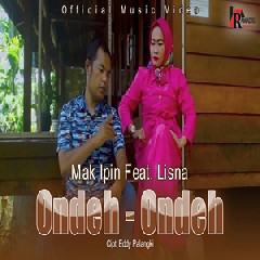 Download Lagu Mak Ipin - Ondeh Ondeh Feat Lisna Terbaru