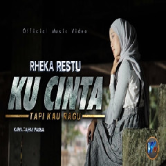Download Lagu Rheka Restu - Ku Cinta Tapi Kau Ragu Terbaru
