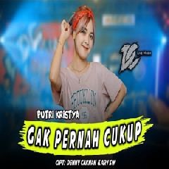 Download Lagu Putri Kristya - Gak Pernah Cukup DC Musik Terbaru
