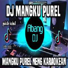 Download Lagu Abang Dj - Dj Mangku Purel Remix Full Bass Viral Tiktok Terbaru 2022 Terbaru