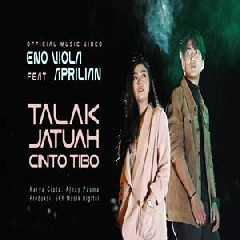 Download Lagu Eno Viola - Talak Jatuah Cinto Tibo Ft Aprilian Terbaru