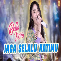 Bella Nova - Jaga Selalu Hatimu