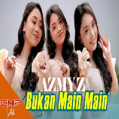 Download Lagu Azmy Z - Bukan Main Main Terbaru