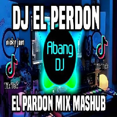 Abang Dj - Dj El Perdon Remix Full Bass Viral Tiktok Terbaru 2022