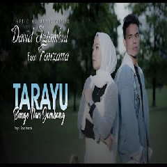 Download Lagu David Iztambul - Tarayu Bungo Nan Jombang Feat Fauzana Terbaru