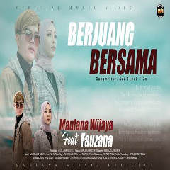 Download Lagu Maulana Wijaya - Berjuang Bersama Feat Fauzana Terbaru