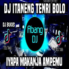 Download Lagu Abang Dj - Dj Itaneng Tenri Bolo Remix Full Bass Viral Tiktok Terbaru 2023 Terbaru