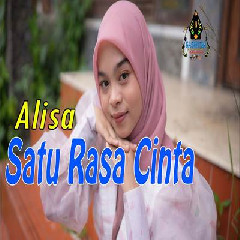 Download Lagu Alisa - Satu Rasa Cinta Cover Pop Dangdut Terbaru